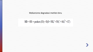 Mekanisme degradasi metilen biru
 