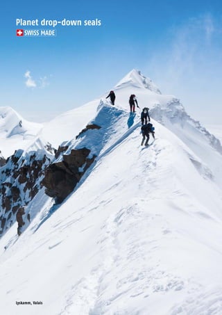 6 212 Planet GDZ AG | CH-8317 Tagelswangen / Zurich | www.planet.ag | Phone +41 43 266 22 22 | mail@planet.ag
Planet drop-down seals
SWISS MADE
Lyskamm, Valais
 