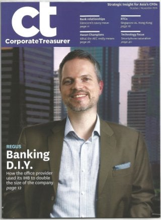 Corporate Treasurer Magazine (CT)_Nov2015_ Regus In-House-Bank_