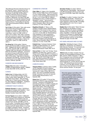 29FALL 2002
“Microfabricated Thermal Conductivity Detector for
the ChemLabTM
System.” Presented at the ACS
Rocky Mountain Regional Meeting, Albuquerque,
New Mexico, October 2002. [3] (First author)
“Thermal Conductivity Detector for Chemical
Sensing.” Presented at the NM AVS Regional
Conference, Albuquerque, New Mexico, May 2002.
[3] (First author) “Geometrically Optimized Thermal
Conductivity Detector.” Poster presented at the AVS
Topical Conference: Understanding and Operating
Under Threat Environments, Monterey, California,
April 2002.
Tae H. Han: [1] (First author) “Nitric oxide reaction
with red blood cells and hemoglobin under
heterogeneous conditions.” Paper published in
Proceedings of the National Academy of Sciences of the
United States of America USA, 2002, Vol 99 (11),
10341-6. [2] (Co-author) “Nitric oxide is consumed,
rather than conserved, by reaction with oxyhemoglo-
bin under physiological conditions.” Paper published
in Proceedings of the National Academy of Sciences of the
United States of America USA, 2002, Vol 99 (16),
10341-6.
You-Sheng Lin: [1] (First author) “Dielectric
Property and Thermal stability of hafnium oxide thin
films.” Published in the Journal of Applied Physics,
81(11), 2041, September 2002. [2] (First author)
“Hafnium Oxide As an Alternative Gate Dielectric in
MOSCAP and MOSFET Application.¨ Presented at
the American Vacuum Society (AVS) 49th
Interna-
tional Symposium, Denver, Colorado, November
2002. [3] (First author) “High Dielectric Material as
an Alternative Gate Dielectric.¨ Presented at the 2002
Material Research Society (MRS) Spring Meeting, San
Francisco, California, April 2002.
CHEMISTRY AND BIOCHEMISTRY
Xiangxu Chen: (First author) “A thermally re-
mendable cross-linked polymeric material.” Published
in Science, March 2002, Vol 295, p 1698-1702.
CLASSICS
Andrew Lear: [1] Visiting scholar at the NYU
Center for Ancient Studies. [2] Fellow at King’s
College, London, Winter/Spring 2002. [3] “Do the
Vases Follow Dover’s Rules?” Talk at the King’s
College Dept. of Classics Seminar, February, 2002.
[4] “Three Epigrams by Kallimakhos.” Translations
published in Persephone 6, Fall 2002, p 16-17.
COMMUNITY HEALTH SCIENCES
Katharine Hayward: (Co-author) “GRADPower:
Internships for Graduates with Disabilities.” Poster
presented at the Pacific Rim Conference on
Disability, Honolulu, Hawaii, March 2002.
Tu-Uyen Nguyen: [1] (Co-author) “Collaborative
Research as an Essential Component for Addressing
Cancer Disparities Among Southeast Asian and
Pacific Islander Women.” Article published in Health
Promotion Practice, Vol 3(2), April 2002, p 144-154.
[2] (First author) “Developing Cultural Competency
in Breast and Cervical Cancer Programs for Asian
American and Pacific Islander Women: A Case Study
on a Filipino Community in Hawaii.” Presented at
the 3rd Biennial Conference of Cancer, Culture, and
Literacy, Clearwater Beach, Florida, May 2002.
This section appears in each edition of the
Graduate Quarterly. For inclusion in future
issues, UCLA graduate students who have
recently presented their work at conferences,
written books, published articles in
professional journals, or performed or
recorded their work, should send complete
references to Mary Watkins, Graduate
Division, at mwatkins@gdnet.ucla.edu.
Submission Deadlines:
Fall Quarter....................September 20
Winter Quarter...............December 20
Spring Quarter...............March 20
Please note: The growing volume of student
accomplishments reported to us requires that
we now begin to enforce our existing policy
of including in this section only publications
(articles, books, etc.) and presentations
(papers, posters, guest lectures, performances,
etc.). We no longer publish fellowship
awards, miscellaneous departmental awards,
summer internships, or travel awards in this
section. We reserve the right to edit entries
based on these guidelines.
COMPARATIVE LITERATURE
Claire Gallou: [1] “Subject of the Unspeakable:
Marlene Nourbese Philip’s Poetry and the Emergence
of a New Carribean Identity.” Paper presented at the
conference “Crime and Punishment in Literature and
the Arts,” UCLA, October 2002. [2] “Mallarmé
Embellishing Poe’s Poetry: Truthful Translation or
Manipulative Creation?” Paper presented at
“Translation and the Reproduction of Culture,”
Western Humanities Alliance 24th Annual
Conference, UC Irvine, October 2002.
Magdalena Edwards: [1] “Silence, or The
Translator’s Inevitable Treason: Elizabeth Bishop’s
Translations of Three Stories by Clarice Lispector.”
Published in Crime & Punishment in Literature and the
Arts, UCLA, October 2002. [2] “Elizabeth Bishop’s
1970s Translations of Carlos Drummond de
Andrade: Seven Poems First Published between
1930-51 Speak to/of Contemporary Brazil.”
Presented at Translation and the Reproduction of
Culture, Western Humanities Alliance 24th Annual
Conference, UC Irvine, October 2002.
Frederick Liers: “Archaizing Tendencies: Ornato
and Rilievo in Italian Renaissance Art.” Review
article published in Comitatus, A Journal of
Medieval and Renaissance Studies, 2002, Vol 33.
Erin von Hofe: [1] “Orfeu” and “Du Sirop”. Poems
published in The World’s Muse: A journal of Creative
Writing in World Languages, Fall 2002. [2] “Resistance to
the Drug War, the Systeme Policier, and other Injustices
in the Hip Hop/Rai/Chaabi/Reggae Fusion of
Intik.” Paper will be presented at the Hawaii
International Conference on Arts and Humanities,
Oahu, Hawaii, January 2003.
COMPUTER SCIENCE
Nirupama Bulusu: [1] (Primary author) “Scalable,
Ad Hoc Deployable, RF-Based Localization.”
Presented at the Grace Hopper Conference 2002,
Vancouver, BC, Canada, October 2002. [2] (Co-
author) “The Center for Embedded Networked
Sensing.” Presented at The Center for Nanoscale
Systems Initiative Research Retreat, UCLA,
September 2002.
Haiyun Luo: [1] (Co-author) “A Two-tier Data
Dissemination Model for Large-scale Wireless Sensor
Networks.” Presented at ACM MOBICOM
(International Conference on Mobile Computing and
Networking) 2002, Atlanta, Georgia, September
2002. [2] (First author) “Self-securing Ad Hoc
Wireless Networks.” Presented at IEEE ISCC
(IEEE Symposium on Computers and Communica-
tions) 2002, Italy, July 2002. [3] (First author) “A
Packet Scheduling Approach to QoS Support in
Multihop Wireless Networks.” To appear in ACM
Journal of Mobile Networks and Applications (MONET),
Special Issue on QoS in Heterogeneous Wireless
Networks, 2002. [4] (Co-author) “Adaptive Security
for Multi-layer Ad Hoc Networks.” Published in
Wireless Communications and Mobile Computing, Special
Issue on Mobile Ad Hoc Networking, p 533-547, Vol
2, Issue 5, 2002. [5] “TTDD: A Two-tier Data
Dissemination Model for Large-scale Wireless Sensor
Networks.” Paper presented at the Eighth Annual
International Conference on Mobile Computing and
Networking (MOBICOM 2002), Atlanta, Georgia,
September 2002.
Alexandros Ntoulas: (Co-author) “Effective
Change Detection Using Sampling.” Paper presented
at the 28th International Conference on Very Large
Data Bases (VLDB 2002), August 2002, Hong Kong,
China.
Ari Shapiro: (Co-author) “Learning a Game Using
Pattern-Weights and Self-Play.” Presented at the
Third International Conference on Computers and
Games, Edmonton, Canada, July 2002. Proceedings
will be published in the Lecture Notes in Computer
Science Series (LNCS).
Qinghua Zou: [1] (First author) “Pattern Decompo-
sition Algorithm for Data Mining of Frequent
Patterns.” Published in the Journal of Knowledge and
Information System, Vol 4, p 466-482, 2002. [2] (First
author) “SmartMiner: A Depth First Algorithm
Guided by Tail Information for Mining Maximal
Frequent Itemsets.” To be presented at the 2002
IEEE International Conference on Data Mining,
Maebashi City, Japan, December 2002.
EAST ASIAN LANGUAGES AND CULTURES
Sophia Kim: “Rethinking the Impact of Moral
Education in Colonial Korea: An Evaluation of
Public Education Textbooks.” To be presented at the
Hawaii International Conference on Arts and
Humanities, Honolulu, Hawaii, January 2003.
Walter K. Lew: [1] (Author) Treadwinds: Poems and
Intermedia Texts. Book published by Wesleyan U. Press,
2002, praised by Publishers Weekly (June 17, 2002, p.
59) as “an important corner [of] Korean and Asian-
American literature of the past two decades.” [2]
Organized and moderated panel on Korean
American literature for “10 Years After the 1992 Civil
Unrest,” 2002 National Korean American Studies
Conference, UCLA, May 2002. Presented “Depic-
tions of Urban Unrest and Protest in the History of
Korean American Literature” for same panel.
 