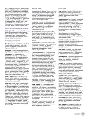 33FALL 2002
Mali.” Published in the Journal of Medical Entomology.
39(1): 70-77. [2] (First author) “Survivorship and
habitat usage of Anopheles gambiae s.l. immatures in
Banambani Village, Mali, West Africa.” Published in
the Program and Abstracts of the 51st
Annual
Meeting of the American Society of Tropical
Medicine and Hygiene (ASTMH), Supplement of
ASTMH Journal, November 2002. [3] “Survivorship
and habitat usage of Anopheles gambiae s.l. immatures
in Banambani Village, Mali, West Africa”. Paper
presented at the 51st
Annual Meeting of the
American Society of Tropical Medicine and Hygiene
(ASTMH), Denver, Colorado, November 2002.
PATHOLOGY AND LABORATORY MEDICINE
Kimberly A. Walton: (co-author) “Toll-like Receptor
4 and Glycosylphosphatidyl Inositol-Anchored
Proteins Mediate the Effect of Ox-PAPC on IL-8
Transcription.” Poster to be presented at the
American Heart Association’s Scientific Sessions,
Chicago, Illinois, November 2002.
PHYSICS AND ASTRONOMY
Seth Hornstein: (Co-author) “Limits on the Short-
Term Variability of Sagittarius A* in the Near-
Infrared.” Published in Astrophysical Journal, 577,
September 2002, L9-L13.
Heetae Kim: (Co-author) “Properties of Superfluid
Fog.” Published in Europhysics Letters, 2002, Vol 58, p 395.
Amy Mainzer: [1] “Characterization of
FLITECAM: the first light camera for SOFIA.”
Presented at the SPIE Astronomical Telescopes &
Instrumentation conference, Waikoloa, Hawaii,
August 2002. Published in the Proceedings of the SPIE
“Astronomical Telescopes & Instrumentation.” [2] “Pre-
launch characterization of the Pointing Calibration &
Reference Sensor for SIRTF.” Presented at the SPIE
Astronomical Telescopes & Instrumentation
conference, Waikoloa, Hawaii, August 2002.
Published in the Proceedings of the SPIE “Astronomical
Telescopes & Instrumentation”, Vol. 4857. [3] Serving as
Principal Investigator for the Pointing Calibration &
Reference Sensor for the Space Infrared Telescope
Facility (SIRTF), launching January 2003.
Michael McElwain: First T Dwarf Discoveries
from the 2MASS/Lick All-Sky T Dwarf Search
American Astronomical Soceity Meeting, Albuquer-
que, New Mexico, Summer 2002.
David Pace: [1] (First Author) “Transport studies
using trace helium in the Electric Tokamak.” Poster
at American Physical Society: 44th Annual Meeting
of the Division of Plasma Physics, Orlando, Florida,
November 2002. [2] (Co-author) “Status of High
Beta Research in ET.” Poster at American Physical
Society: 44th Annual Meeting of the Division of
Plasma Physics, Orlando, Florida, November 2002.
[3] (Co-author) “MHD and Stability of the Electric
Tokamak.” Poster at American Physical Society: 44th
Annual Meeting of the Division of Plasma Physics,
Orlando, Florida, November 2002. [4] (Co-author)
“ET engineering goals for unity beta.” Poster at
American Physical Society: 44th Annual Meeting of
the Division of Plasma Physics, Orlando, Florida,
November 2002.
POLITICAL SCIENCE
Monica Arruda De Almeida: “What prevents Brazil
from liberalizing its economy? A look at some of the
country’s political and economic dilemmas.” Paper
presented at the Globalization: Governance and
Inequality Conference sponsored by UCLA
International Business Education and Research,
Ventura, California, May/June 2002.
Hye Jee Cho: “Political risk, labor standards and
foreign direct investment.” Paper presented at the
Globalization: Governance and Inequality
Conference sponsored by UCLA International
Business Education and Research, Ventura,
California, May/June 2002.
Theodore Christov: “Temples of Transcendent
Wisdom, Lodges of Enlightened Brotherhood: The
Nature of Masonic Sociability in 17 and 18th
Century Europe.” Paper presented at the Fourth
Annual Meeting of the International Society for
Intellectual History, University of Sydney, Australia,
July 2002.
Eun Young Ha: “Globalization, partisan politics
and economic performance.” Paper presented at the
Globalization: Governance and Inequality
Conference sponsored by UCLA International
Business Education and Research, Ventura,
California, May/June 2002.
Linda Choi Hasunuma: [1] “Electoral Rules and
the Gender Gap in Representation: Evidence from
Japan.” Paper presented at the American Political
Science Association Annual Meeting, Boston,
Massachusetts, August/September 2002. Panel:
“Examining the Impact of Changes in Electoral
Systems” [2] “Electoral Rules and the Gender Gap in
Representation: Evidence from Japan.” Paper
presented at the Hawaii International Conference on
Social Sciences, Honolulu, Hawaii, June 2002. [3]
“The Politics of Citizenship in Japan: Local Voting
Rights.” Poster Session presented at the Hawaii
International Conference on Social Sciences
Honolulu, Hawaii, June 2002. [4] “The Effects of
Electoral Rules on the Gender Gap in Representa-
tion: Evidence from Japan.” Paper presented at The
UCLA Center for Comparative Social Analysis
Comparativists’ Day Conference, February 2002.
Seth Masket: “The Emergence of Unofficial Party
Organizations in California.” Published in Spectrum:
The Journal of State Government, Vol 75, Fall 2002.
Hiroki Takeuchi: [1] “Geographical location of
industry and trade protection under China’s post-
Mao reforms.” Paper presented at the Globalization:
Governance and Inequality Conference sponsored by
UCLA International Business Education and
Research, Ventura, California, May/June 2002. [2]
“Geographical Location of Industry and Trade
Protection under China’s Post-Mao Economic
Reforms.” Presented at The Western Conference of
the Association of Asian Studies, Provo, Utah,
September 2002.
Julie Taylor: “Regime Stability in the Middle East:
The Role of Islamic Clerics.” Presentation at the
American Political Science Association Conference,
Boston, Massachusetts, September 2002.
PSYCHOLOGY
Luigi Anzivino: (First author) “Effects of selective
dopamine receptor agonists and antagonists on
visuospatial attention in rats.” Poster presented at the
Society for Neuroscience, Orlando, Florida,
November 2002.
Naomi Eisenberger: [1] (Co-author) “Psychological
inhibition and CD4 T cell levels in HIV-seropositive
women.” To be published in the Journal of
Psychosomatic Research. [2] (Co-author) “Self-Awareness
of Arousal States and the Anterior Cingulate Cortex:
An fMRI Study of Personality.” Poster to be
presented at the Society for Personality and Social
Psychology Conference, Los Angeles, California,
February 2003.
Abbey Eisenhower: (Co-author) “Children’s
appraisal of peer rejection experiences: Impact on
social and emotional adjustment.” To be published in
Social Development (in press).
David Frederick: (Co-author) “How much
resemblance is enough? Sex difference in reactions to
resemblance between one’s own face and an
infant’s face, but not in the ability to detect
resemblance.” To be published in Evolution and Human
Behavior (in press).
Emily Impett: (Co-author) “ Why some women
consent to unwanted sex with a dating partner:
Insights from attachment theory.” To be published
in Psychology of Women Quarterly 26, p 359-369.
Daniel Krawczyk: “Contributions of the prefrontal
cortex to the neural basis of human decision
making.” To be published in Neuroscience and
Biobehavioral Reviews (in press).
Hongjing Lu: [1] (Co-author) “Amodal completion
in a matching task of face recognition.” Presented at
the 25th European Conference on Visual Perception,
Glasgow, Scotland, August 2002. [2] (Co-author)
“Perceived higher luminance in the glare effect does
not give rise to a strong afterimage.” Poster presented
at the 2nd meeting of Vision Sciences Society,
Sarasota, Florida, August 2002.
Janet Oh: [1] (First author) “Holding on to
Childhood Language Memory.” To be published in
Cognition, 2002 (in press). [2] (Co-author) “Overhear-
ing a Language During Childhood.” Published in
Psychological Science, 2002, 13, p 238-243.
Tyler Story: [1] (First author) “The Prevention of
Anxiety and Depression: Theory, Research, and
Practice.” To be published in The Secondary Prevention
of Anxiety Disorders (chapter in press). [2] (First
author) “The Relationship Between Anxiety
Sensitivity and Sensation Seeking in a Model of Panic
Vulnerability.” Poster presented at the 36th Annual
Conference for Association for the Advancement of
Behavior Therapy, Reno, Nevada, November 2002.
Lucina Uddin: (First author) “Self-recognition in
the two cerebral hemispheres.” Poster presented at
the Society for Neuroscience, Orlando, Florida,
November 2002.
Indre Viskontas: [1] (First author) “Memory for
famous people in patients with unilateral temporal
lobe epilepsy and excisions.” Published in
Neuropsychology, October 2002. [2] (First author)
 