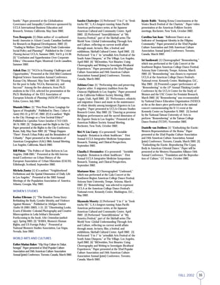35FALL 2002
Seattle.” Paper presented at the Globalization:
Governance and Inequality Conference sponsored by
UCLA International Business Education and
Research, Ventura, California, May/June 2002.
Yves Bourgeois: [1] (Main author of co-authored
book) Innovation in Atlantic Canada, Canadian Institute
for Research on Regional Development, 2002. [2]
“Trading in Welfare: Does Global Trade Undermine
Social Policy and Planning?” Published in the Critical
Planning Journal, UCLA, Summer 2002, Vol 9, p 14-30.
[3] “Confusion and Apprehension Over Corporate
Ethics.” Discussion Paper, Montreal: Cercle canadien,
Summer 2002.
Ashok Das: [1] “NGOs in Housing: Challenges and
Opportunities.” Presented at the 33rd Mid-Continent
Regional Science Association Annual Conference,
Kansas City, Missouri, May/June 2002. [2] “Housing
for the poor in India: NGOs, Bureaucracy, and
Success?” Among the five abstracts, from Ph.D.
students in the USA, selected for presentation at the
Ph.D. Workshop of the XVI Association of
European Schools of Planning (AESOP) Congress,
Volos, Greece, July 2002.
Mustafa Dikec: [1] “Pera Peras Poros: Longings for
Spaces of Hospitality.” Published in Theory, Culture &
Society 19(1-2): p 227-47, 2002. [2] (Co-author) “Right
to the City: Homage or a New Societal Ethics?”
Published in Capitalism Nature Socialism (CNS) 13(2):
58-74, 2002. [3] “(In)justice and the Right to the City.”
Paper presented at the Rights to the City Conference,
Rome, Italy, May/June 2002. [4] “Things Happen
‘There’: French Urban Policy and the Remainders of
Urbanity.” Paper presented at the Association of
American Geographers (AAG) 98th Annual Meeting,
Los Angeles, California, March 2002.
Bill Pitkin: “The Politics of Slum Reform in Los
Angeles, 1948-2001.” Presented at the 6th Interna-
tional Conference on Urban History of the
European Association of Urban Historians (EAUH),
Edinburgh, Scotland, September 2002.
Michela Zonta: [1] (Co-author) “Neighborhood
Definitions and the Spatial Dimension of Daily Life
in Los Angeles.” Presented at the 2002 Annual
Meetings of the Population Association of America,
Atlanta, Georgia, May 2002.
WOMEN’S STUDIES
Karina Eileraas: [1] “The Brandon Teena Story:
Rethinking the Body, Gender Identity, and Violence
Against Women.” Published in Michigan Feminist
Studies 16 (2001-2002), 1-31. [2] “Disorienting Looks,
Ecarts d’Identite: Colonial Photography and Creative
Misrecognition in Leila Sebbar’s Sherazade.”
Forthcoming in the book After Orientalism (anthol-
ogy), Spring 2003. [3] “RAWA, Women’s Human
Rights, and US Foreign Policy.” Presented at
National Women’s Studies Association, Las Vegas,
Nevada, June 2002.
WORLD ARTS AND CULTURES
Esther Marian Baker: “Hip Hop Culture in Dakar,
Senegal.” Paper presented at 32nd Popular Culture
Association and 24th American Culture Association
Annual [joint] Conference, Toronto, Canada, March 2002.
Sandra Chatterjee: [1] Performed “2 in 1” in “fresh
tracks/02,” L.A.’s longest-running Asian Pacific
American performance series, at the Japanese
American Cultural and Community Center, April
2002. [2] Performed “Inner[di]visions” at “My
America Festival,” part of the Skirball series The
World Now: Global Understanding Through Arts
and Culture, reflecting on current world affairs
through music, lectures, film, a festival, and
exhibitions, Skirball Cultural Center, April 2002. [3]
Performed “2 in 1” in “artwallah Arts Festival of the
South Asian Diaspora,” at The Village, Los Angeles,
April 2002. [4] “BiDentities, Not Binaries: Using
Choreography and Writing to Investigate Bicultural
Experiences.” Paper presented at the 32nd Popular
Culture Association and 24th American Culture
Association Annual [joint] Conference, Toronto,
Canada, March 2002.
Adriana Cruz: [1] “Performing rites and preserving
Zapotec attire: A migratory tradition from the
Oaxacan Highlands to Los Angeles.” Paper presented
at the California Folklore Society Meeting, 2002,
Logan, Utah, April 2002. [2] “Performance, ethnicity
and migration: Dance and music in the maintenance
of ethnic identity among immigrant Zapotecs in Los
Angeles.” Paper presented in UCLA-Chicano Studies
Research Center, May 2002. [3] “Dancing as promesa:
Religious performances and the sacred dimension of
the Zapotec fiesta in Los Angeles.” Presented at the
American Folklore Society Annual Meeting,
Rochester, New York, October 2002.
Wei-N Lin Curry: (Co-presented) “Invisible
hospitals: Botanicas in ethnic healthcare.” First
Annual UCLA Integrative Medicine Symposium:
Research, Training, and Clinical Perspectives,
September 2002.
Claudia J. Hernández: (Co-presented) “Invisible
hospitals: Botanicas in ethnic healthcare.” First
Annual UCLA Integrative Medicine Symposium:
Research, Training, and Clinical Perspectives,
September 2002.
Marianne Kim: [1] Choreographed “Undressed,”
which was performed at the Gala Concert at the
Southwest Region American College Dance Festival,
Arizona State University, Tempe, Arizona, March
2002. [2] “Remembering” was selected to represent
UCLA at the American College Dance Festival’s
National event, Kennedy Center, Washington, D.C.,
May 2002.
Shyamala Moorty: [1] Performed “2 in 1” in “fresh
tracks/02,” L.A.’s longest-running Asian Pacific
American performance series, at the Japanese
American Cultural and Community Center, April
2002. [2] Performed “Inner[di]visions” at “My
America Festival,” part of the Skirball series The
World Now: Global Understanding Through Arts
and Culture, reflecting on current world affairs
through music, lectures, film, a festival, and
exhibitions, Skirball Cultural Center, April 2002. [3]
Performed “2 in 1” in “artwallah Arts Festival of the
South Asian Diaspora,” at The Village, Los Angeles,
April 2002. [4] “BiDentities, Not Binaries: Using
Choreography and Writing to Investigate Bicultural
Experiences.” Paper presented at the 32nd Popular
Culture Association and 24th American Culture
Association Annual [joint] Conference, Toronto,
Canada, March 2002.
Jaynie Rabb: “Raising Krsna Consciousness at the
Venice Beach Festival of the Chariots.” Paper/video
presentation at the American Folklore Society
meetings, Rochester, New York, October 2002.
Carolina San Juan: “Ballroom Dance as an
Indicator of Immigrant Identity in the Filipino
Community.” Paper presented at the 32nd Popular
Culture Association and 24th American Culture
Association Annual [joint] Conference, Toronto,
Canada, March 2002.
Sri Susilowati: [1] Choreographed “Remembering,”
which was performed at the Gala Concert at the
Southwest Region American College Dance Festival,
Arizona State University, Tempe, Arizona, March
2002. [2] “Remembering” was chosen to represent
UCLA at the American College Dance Festival’s
National event, Kennedy Center, Washington, D.C.,
May 2002. [3] Presented a paper/performance of
“Remembering” to the 12th
Annual Thinking Gender
Conference by the UCLA Center for the Study of
Women and the USC Center for Feminist Research,
March 2002. [4] “Remembering” was recommended
by National Dance Education Organization (NDEO)
as the as the dance piece performed at the national
concert commemorating the 9/11 event at the
Kennedy Center on September 9, 2002. [5] Invited
by the National Taiwan University of Arts to
perform “Remembering” at the Taiwan College
Dance Festival (TCDF), November 2002.
Danielle van Dobben: [1] “Embodying the Exotic:
Western Representations of the Roma.” Paper
presented at the 32nd Popular Culture Association
and 24th American Culture Association Annual
[joint] Conference, Toronto, Canada, March 2002. [2]
“Embodying the Exotic: Reproducing The Gypsy
Body in American Oriental Dance.” Paper will be
presented at the Western Humanities Alliance 24th
Annual Conference, “Translation and the Reproduc-
tion of Culture,” UC Irvine, October 2002.
 