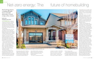 44 guelphlife March | April 2016 March | April 2016 guelphlife 45
F E A T U R EF
Net-zero energy: The
Reid’s Heritage Homes
is building affordable
homes in Guelph
that produce as much
energy as they consume
By Barry Gunn
Photography • Dean Palmer
With its modern take on traditional
craftsman-style architecture, it looks like
a typical house in south-end Guelph’s
Westminster Woods subdivision. However,
step inside and you’ll soon learn that this
three-bedroom back split is anything but
typical. In fact, it may represent the future
of homebuilding.
Beneath the façade of brick, stucco and
vinyl siding is a net-zero energy home;
featuring some of the latest innovations in
building technology, the house is designed
to produce as much energy as it consumes
over the course of a year. Unveiled in
September, it is the first of five net-zero
energy homes being built in Guelph by
Reid’s Heritage Homes as part of a national
demonstration project intended to prove
that affordable net-zero energy homes can
be built on a community-level scale.
“Net-zero homes have been around for
a while, but they’ve only been available as
custom — and often expensive — one-off
projects,” says Jennifer Weatherston,
director of innovation at Reid’s Heritage
Homes. “What makes this project so
exciting is that it is geared toward the
mainstream homebuyer.”
The initiative was inspired by the
American Institute of Architects’ 2030
Commitment, which calls for all new
buildings and developments to be carbon
neutral by 2030. Owens Corning Canada
took up the challenge and launched the
demonstration project with $1.9 million in
support from Natural Resources Canada’s
ecoEnergy Innovation Initiative. Overall,
25 net-zero homes are being built as part
of the project involving five builders in
Ontario (Reid’s and Minto Communities),
Quebec (Construction Laval), Nova Scotia
(Provident Developments) and Alberta
(Mattamy Homes).
“We wanted to demonstrate the ability
future of homebuilding
of production builders to build afford-
able net-zero homes in a community
setting. This has never been done
before in Canada,” said Andy Goyda,
marketing development manager at
Owens Corning Canada.
Goyda said Reid’s was selected to partici-
pate based on its leadership in the sector —
for example, building Canada’s first LEED
(Leadership in Energy and Environmental
Design) Platinum home in Guelph in 2007.
“We knew that if we didn’t have the right
builders on board — innovative leaders in
the industry — there’s no way this would
work,” he says.
Reid’s is also a member of the Canadian
Home Builders’ Association Net Zero
Energy Housing Council, formed in 2014
to encourage the industry to adopt net-zero
construction. The council includes other
Guelph-area companies offering net-zero
homes such as Sloot Construction and
WrightHaven Homes.
“Guelph is a hub of innovation, and
southwestern Ontario in general is leading
the pack when it comes to energy efficien-
cy,” says Weatherston. “To have this many
builders in one region who understand how
important this is and the opportunity that it
represents is inspiring and motivating.”
In addition to developing new techniques
to make net-zero building cost-effective, a
key component of the project is industry
education. From the outset, the Guelph
net-zero homes have attracted attention
from builders across North America looking
for more information. Many have travelled
to Guelph to see it for themselves.
Reid’s Net Zero Discovery Home is the
show home for the remaining four houses
being built on adjacent lots along Goodwin
Drive. The second house was for sale and
ready for finishing touches in December
while the other three will be on the market
this spring. The show home won’t be on the
market for another couple of years.
From the outside, the bank of 33 solar
photovoltaic (PV) panels that line the roof
and covered back porch, plus the hybrid
air-source heat pump mounted on the
side wall, are the only outward signs that
something is different about the Discovery
Home. The PV panels from Guelph’s
Bluewater Energy generate electricity to
run the house and feed into the grid. A
This show home, on Goodwin Drive in Guelph, produces as much energy as it consumes over the course of a year. 								 Photography • Reid’s Heritage Homes
 
