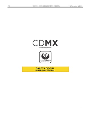 70 GACETA OFICIAL DEL DISTRITO FEDERAL 4 de Noviembre de 2015
 