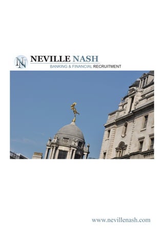NEVILLE NASH
BANKING & FINANCIAL RECRUITMENT
www.nevillenash.com
 