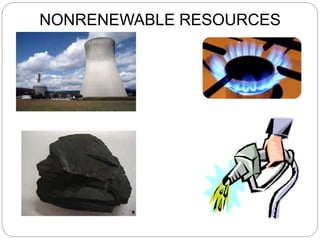 NONRENEWABLE RESOURCES
 