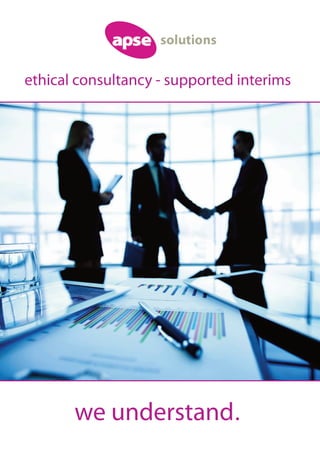 we understand.
ethical consultancy - supported interims
 