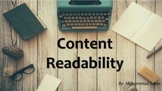 Content
Readability
By: Muhammad Saber
 