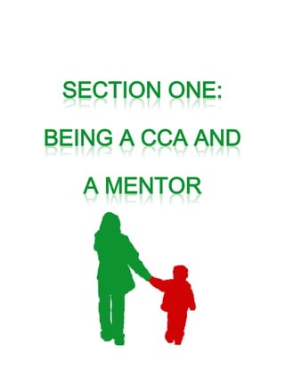 1 | P a g e
COPYRIGHT © 2013 Themba Interactive
SECTION ONE:
BEING A CCA AND
A MENTOR
 