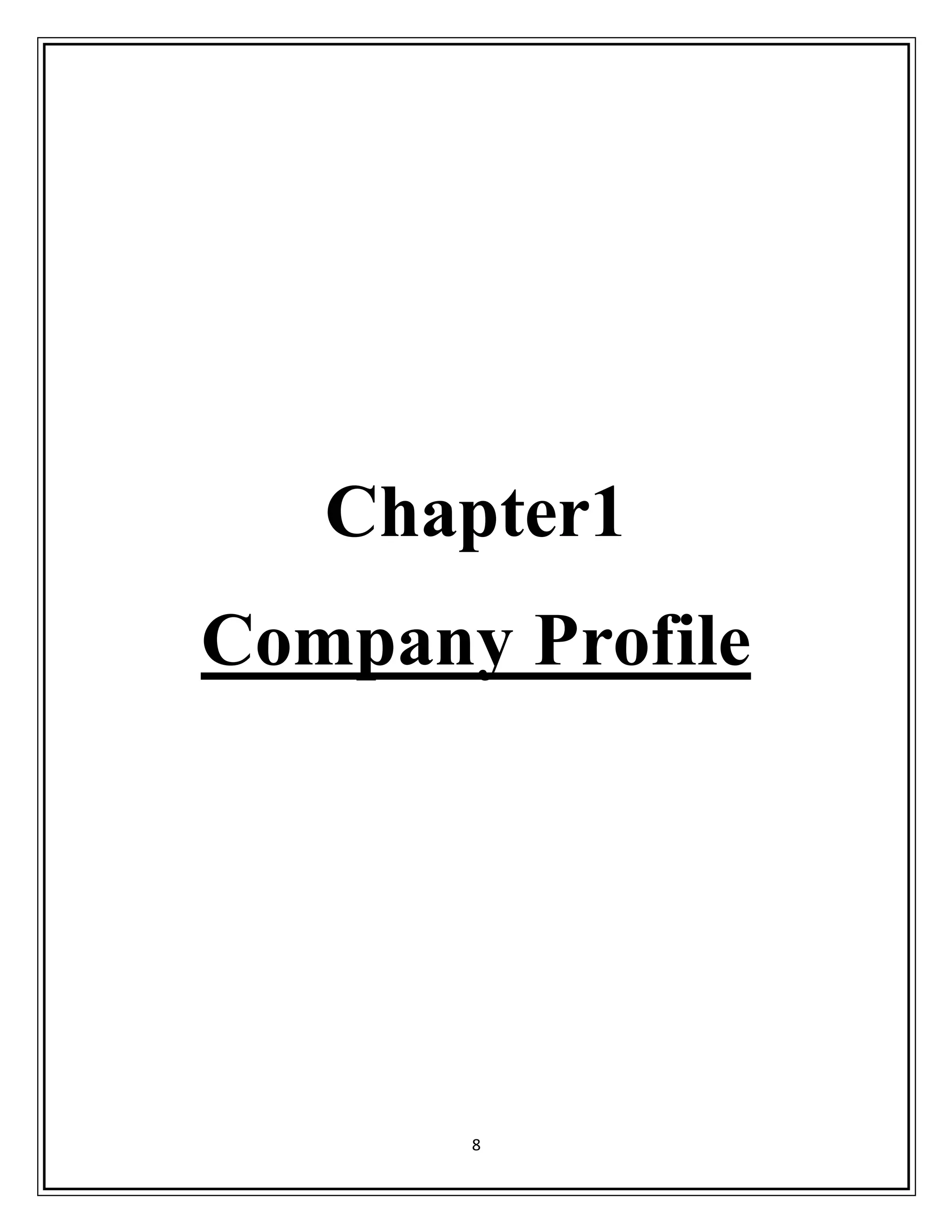 8
Chapter1
Company Profile
 