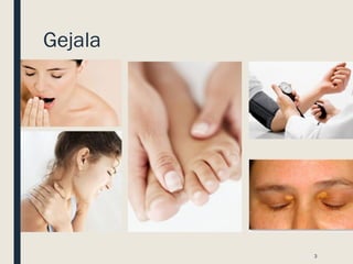 Gejala
3