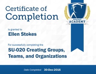 Ellen Stokes
SU-020 Creating Groups,
Teams, and Organizations
30-Dec-2016
 