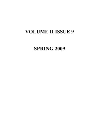 VOLUME II ISSUE 9
SPRING 2009
 