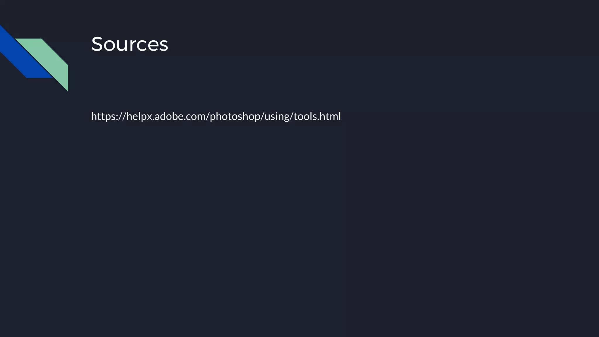 Sources
https://helpx.adobe.com/photoshop/using/tools.html
 