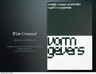 Wim Crouwel
                        One grid to rule them a).

          Vormgevers poster for the Stedelik Museum, Amster...