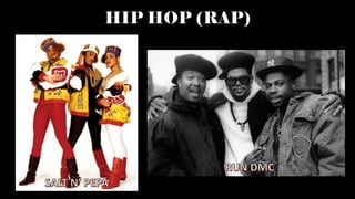 HIP HOP (RAP)
 