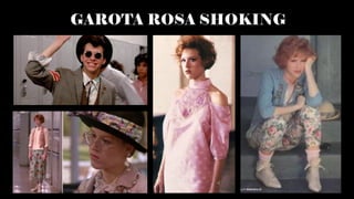GAROTA ROSA SHOKING
 
