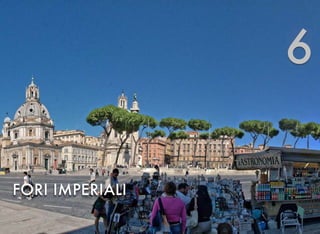 FORI IMPERIALI
6
 