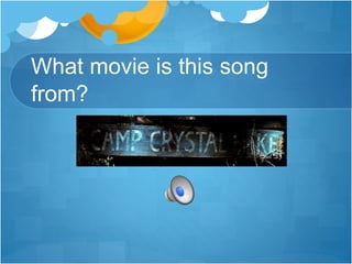 What movie is this song
from?
 