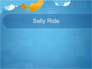 Sally Ride
 