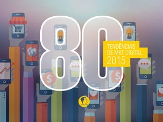 80 Tendências de Marketing Digital para 2015