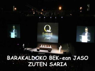 BARAKALDOKO BEK-ean JASO ZUTEN SARIA 