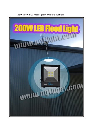 80W 200W LED Floodlight in Western Australia
 