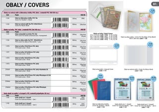 OBALY / COVERS

81.
9 Kč

0,36 ¤

Cover for Student ´s Book

Cover for Music Book

PVC cover for books universal size / transparent

PVC cover for atlas of the world / 1 pcs

25 pcs

Obaly na knihy / Book Covers
315 x 214 mm, code 1-970, 5,-Kč, 0,20
357 x 240 mm, code 1-971, 6,-Kč, 0,23
363 x 253 mm, code 1-972, 6,-Kč, 0,23
413 x 266 mm, code 1-973, 7,-Kč, 0,27

Obal na atlas světa / Cover for the Atlas of the World
505 X 345 mm, code 1-126

25 pcs

4 Kč

13 Kč
PVC book cover / thick

25 pcs

PVC book cover / thick

25 pcs

PVC book cover / thick

0,54 ¤

25 pcs

PVC book cover / thick

0,18 ¤

25 pcs

PVC book cover / thick

PVC book cover / thick

25 pcs
25 pcs

Obal univerzální / Uversal Cover
code 1-131

Obal na notový sešit / Cover for Music Book
code 1-125

9 Kč
0,36 ¤

66 Kč
2,66 ¤

PVC book cover / thick

PVC book cover / thick

66 Kč
2,66 ¤

25 pcs

25 pcs

Cover for Exercise Books – Set I.

50 pcs

Cover for Exercise Books – Set II.

50 pcs

Obal na žákovkou knížku
Cover for Student ´s Book
code 1-124

Sada obalů pro 1. stupeň
Sada obalů pro 2. stupeň
Cover for Exercise Books – Set I. Cover for Exercise Books – Set II.
code 1-141
code 1-142

 