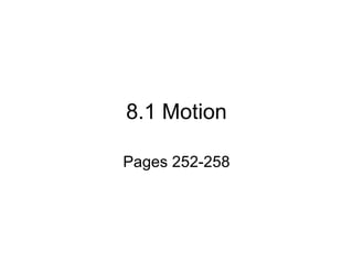8.1 Motion Pages 252-258 