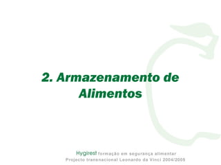 2. Armazenamento de
Alimentos
 