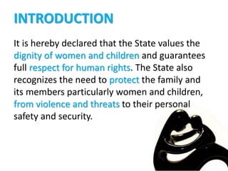 It is hereby declared that the State values the
dignity of women and children and guarantees
full respect for human rights...