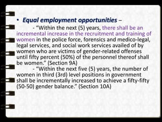• Equal employment opportunities –
- “Within the next (5) years, there shall be an
incremental increase in the recruitment...