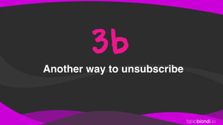 fabiobiondi.io
Another way to unsubscribe
3b
 