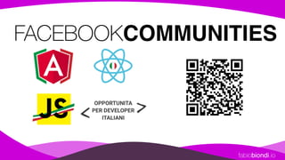 fabiobiondi.io
FACEBOOKCOMMUNITIES
 