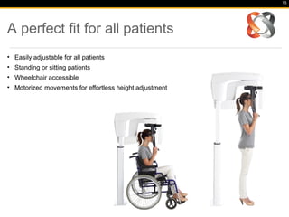 A perfect fit for all patients
• Easily adjustable for all patients
• Standing or sitting patients
• Wheelchair accessible...