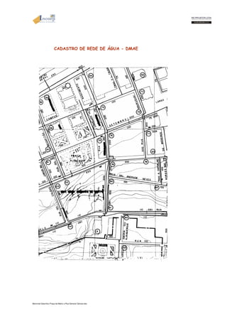 CADASTRO DE REDE DE ÁGUA - DMAE 
Memorial Descritivo Praça da Matriz e Rua General Câmara.doc 
 