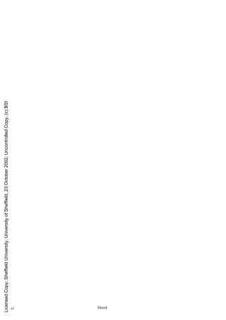 vi blank
Licensed
Copy:
Sheffield
University,
University
of
Sheffield,
23
October
2002,
Uncontrolled
Copy,
(c)
BSI
 