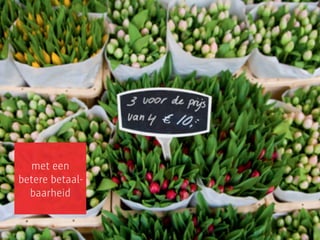 met een
betere betaal-
  baarheid
 