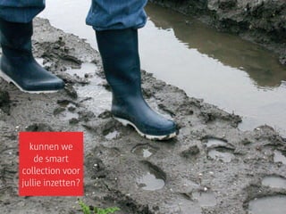 kunnen we
    de smart
collection voor
jullie inzetten?
 