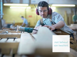 met behoud
van kwaliteit
 