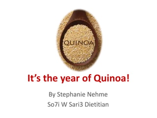 It’s the year of Quinoa!
By Stephanie Nehme
So7i W Sari3 Dietitian
 