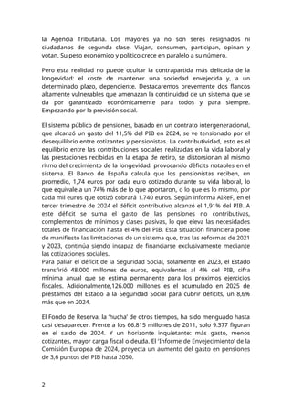 la Agencia Tributaria. Los mayores ya no son seres resignados ni
ciudadanos de segunda clase. Viajan, consumen, participan...