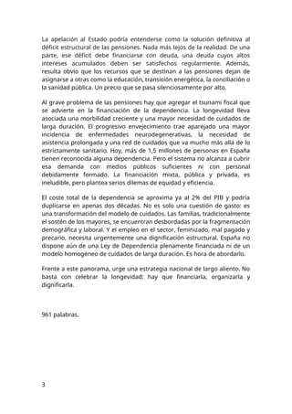 La apelación al Estado podría entenderse como la solución definitiva al
déficit estructural de las pensiones. Nada más lej...