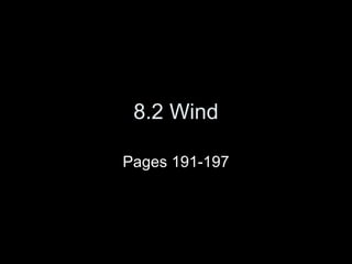 8.2 Wind Pages 191-197 