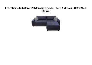 Collection AB Bellezza Polsterecke Ecksofa, Stoff, Anthrazit, 162 x 242 x
87 cm
 