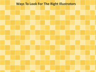 Ways To Look For The Right Illustrators
 