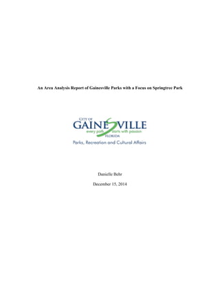 An Area Analysis Report of Gainesville Parks with a Focus on Springtree Park
Danielle Behr
December 15, 2014
 