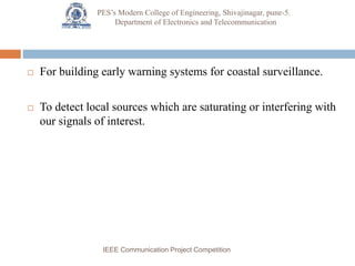 IEEE Communication Project Competition
 For building early warning systems for coastal surveillance.
 To detect local so...
