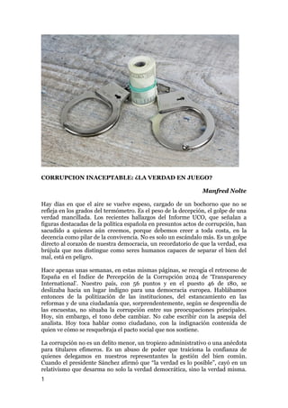 CORRUPCION INACEPTABLE: ¿LA VERDAD EN JUEGO?
Manfred Nolte
Hay días en que el aire se vuelve espeso, cargado de un bochorn...