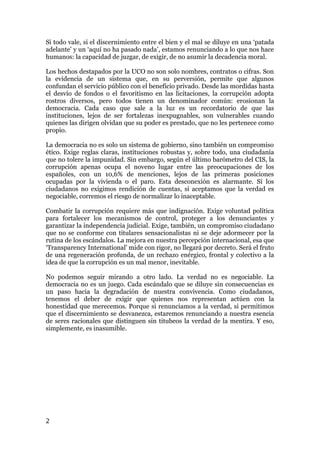 Si todo vale, si el discernimiento entre el bien y el mal se diluye en una ‘patada
adelante’ y un ‘aquí no ha pasado nada’...